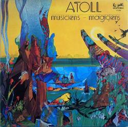 Atoll : Musiciens - Magiciens